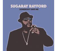 Sugaray Rayford - Somebody Save Me