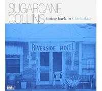 Sugarcane Collins - Going Back To Clarksdale