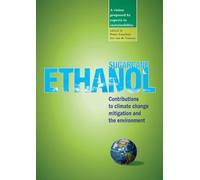 Sugarcane ethanol: Contributions to climate change mitigation and the environment