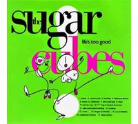Sugarcubes - Life's Too Good