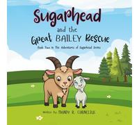Sugarhead and the Great Bailey Rescue (The Adventures of Sugarhead)