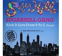 Sugarhill Gang - Kick It Live From 9 To 5 [Vinyl Single 12'']