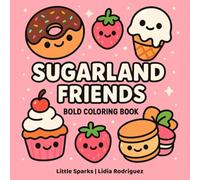 Sugarland Friends: Bold Coloring Book for Adults and Kids, Kawaii Collection of Cute Sweets & Treats