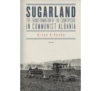 Sugarland: The Transformation of the Countryside in Communist Albania