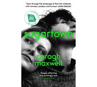 Sugartown: Shortlisted for the An Post Irish Book Awards 2025 by Caragh Maxwell