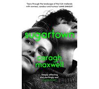 Sugartown: Shortlisted for the An Post Irish Book Awards 2025, Maxwell, Caragh,