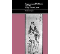 Sugawara no Michizane and the Early Heian Court