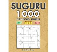 SUGURU EASY - MEDIUM - HARD: 1000 PUZZLES WITH ANSWERS
