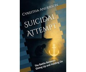 Suicidal Attempt: The Battle Between Giving Up and Holding On