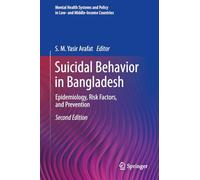 Suicidal Behavior in Bangladesh: Epidemiology, Risk Factors, and Prevention (Mental Health Systems and Policy in Low- and Middle-Income Countries)