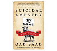 Suicidal Empathy : Dying to Be Kind
