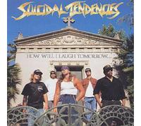 Suicidal Tendencies - How Will I Laugh Tomorrow When I Can't Even Smile Today