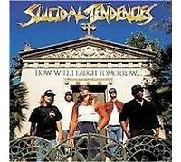 Suicidal Tendencies - How Will I Laugh Tomorrow When I Can't Even Smile Today