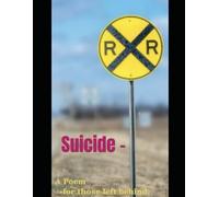 Suicide: A Poem - for those left behind.