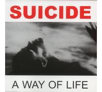 SUICIDE - A Way of Life (Remastered)
