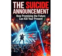 Suicide Announcement: How Promising the Future Can Kill Your Present
