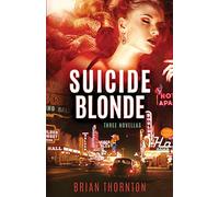 Suicide Blonde: Three Novellas