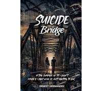 SUICIDE BRIDGE: IN THE SUMMER OF 95 I DIDN'T KNOW IF I WAS ALIVE OR JUST WAITING TO DIE!