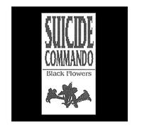 Suicide Commando - Black Flowers