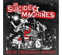 Suicide Machines,the - Stop This Self-Doubt (Col.