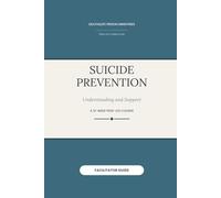Suicide Prevention (Facilitator Guide): Understanding and Support: Facilitator Guide (Death2Life Prison Ministries (Restricted Housing) - Facilitator Guides)