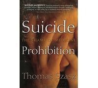 Suicide Prohibition: The Shame of Medicine