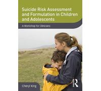 Suicide Risk Assessment and Formulation in Children and Adolescents: A Workshop for Clinicians (DVD Workshop Series on Clinical Child and Adolescent Psychology)