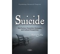 Suicide: Risk Factors, Prevention Strategies, and Cultural Perspectives (Psychology Research Progress Series)