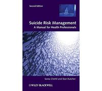 Suicide Risk Management: A Manual for Health Professionals, 2nd Edition