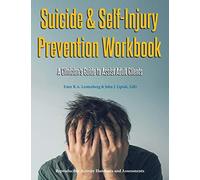 Suicide & Self-Injury Prevention Workbook: A Clinician's Guide to Assist Adult Clients