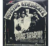 Suicide Syndicate - Savage Barbarians... Have Feelings Too! [VINYL]