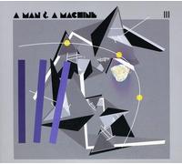 Suicide, Wire, Cabaret Voltaire, OMD, NEU!, Iron Curtain,.. - A Man & A Machine III