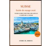 SUISSE Guide de voyage 2026