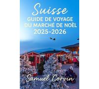 SUISSE GUIDE DE VOYAGE DU MARCHÉ DE NOËL