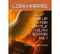 SUIT UP FOR BATTLE YOUTH EDITION vol. 1: Training our youth to pray