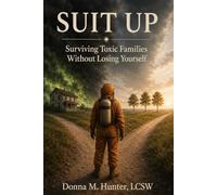 SUIT UP: Surviving Toxic Families Without Losing Yourself