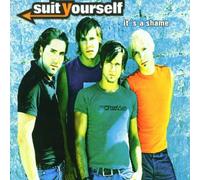 Suit Yourself - It'S a Shame