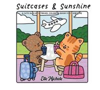 Suitcases & Sunshine: A cute + easy travel coloring book for everyone!