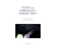 Suite for CImbalom & String Trio: From the Choral Work “Psalms for the Poor”