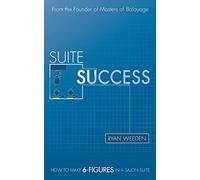 Suite Success: How To Make Six-Figures in a Salon Suite