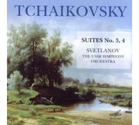 Suites Nos. 3 And 4 (Svetlanov, USSR Symphony Orchestra) by Pyotr Il'yich Tchaikovsky