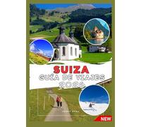 SUIZA GUÍA DE VIAJES 2026