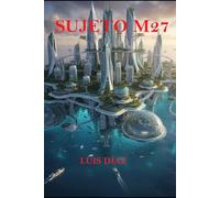 Sujeto M27: Nadie escapa de lo que lleva dentro