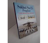 Sukhoi Su-25 Frogfoot: Close Air Support Aircraft