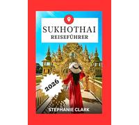 Sukhothai REISEFÜHRER 2026
