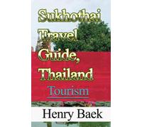 Sukhothai Travel Guide, Thailand: Tourism