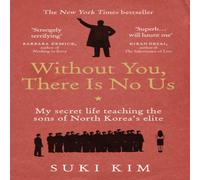 Suki Kim Without You, There Is No Us Paperback Book Suki Kim Multicolor