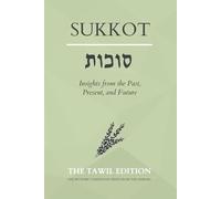 Sukkot: Insights from the Past, Present, and Future: 2 (The Mo'adim Companion Series)