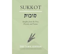 Sukkot: Insights from the Past, Present, and Future (The Mo'adim Companion Series)