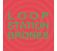 Sula Bassana - Loop Station Drones [VINYL]